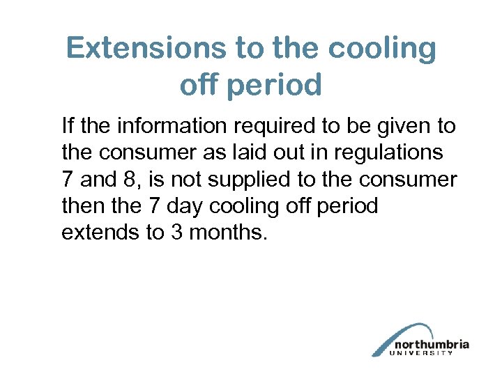 Extensions to the cooling off period If the information required to be given to