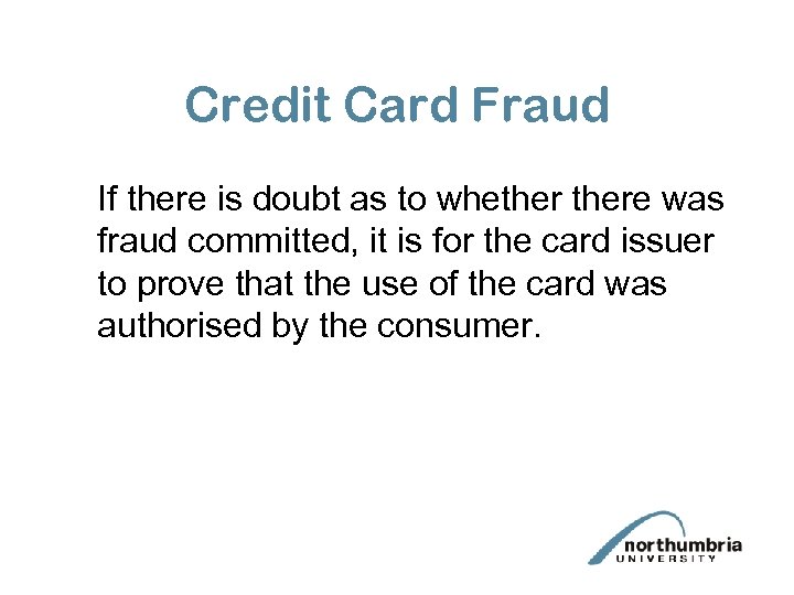 Credit Card Fraud If there is doubt as to whethere was fraud committed, it