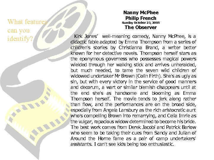 What features can you identify? Nanny Mc. Phee Philip French Sunday October 23, 2005