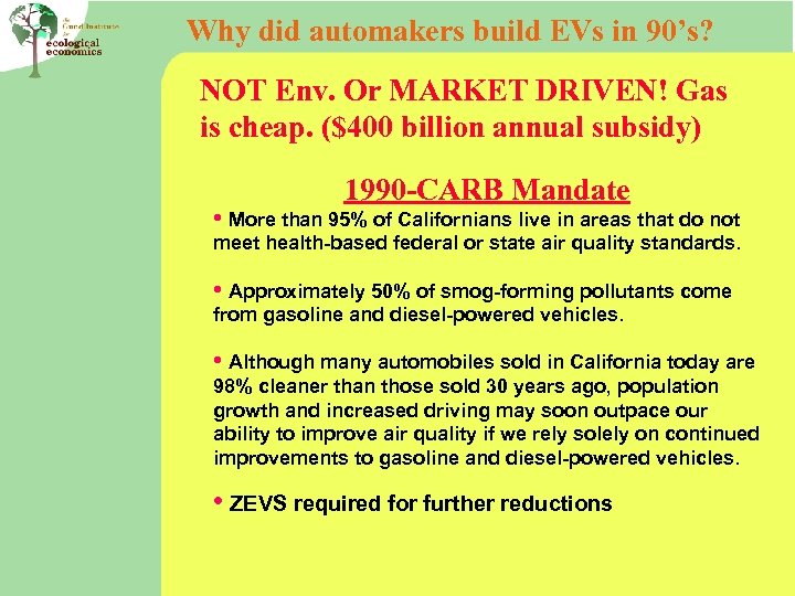 Why did automakers build EVs in 90’s? NOT Env. Or MARKET DRIVEN! Gas is