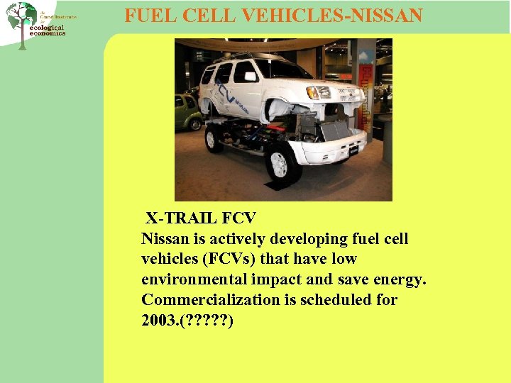 FUEL CELL VEHICLES-NISSAN X-TRAIL FCV Nissan is actively developing fuel cell vehicles (FCVs) that