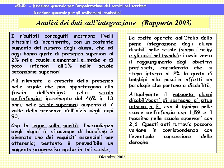 MIUR - Direzione generale per l’organizzazione dei servizi nel territori - Direzione generale per