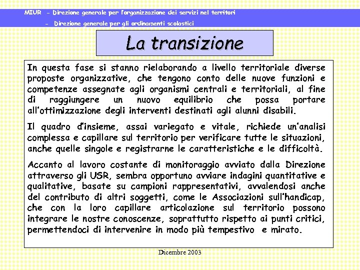 MIUR - Direzione generale per l’organizzazione dei servizi nel territori - Direzione generale per