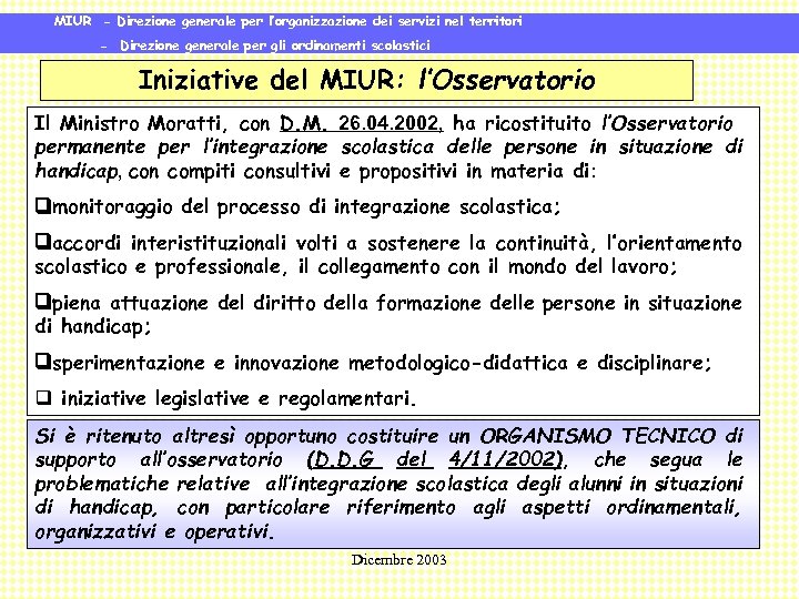 MIUR - Direzione generale per l’organizzazione dei servizi nel territori - Direzione generale per