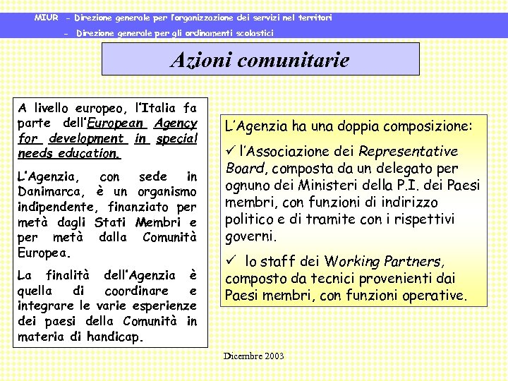 MIUR - Direzione generale per l’organizzazione dei servizi nel territori - Direzione generale per