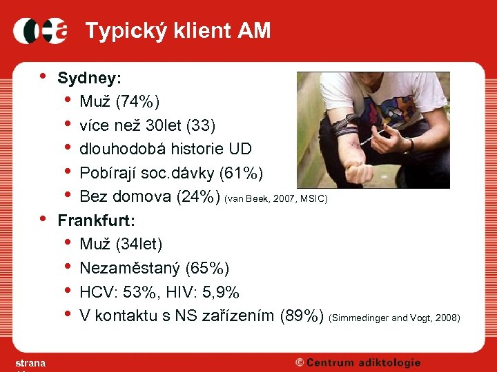 Typický klient AM • • strana Sydney: • Muž (74%) • více než 30