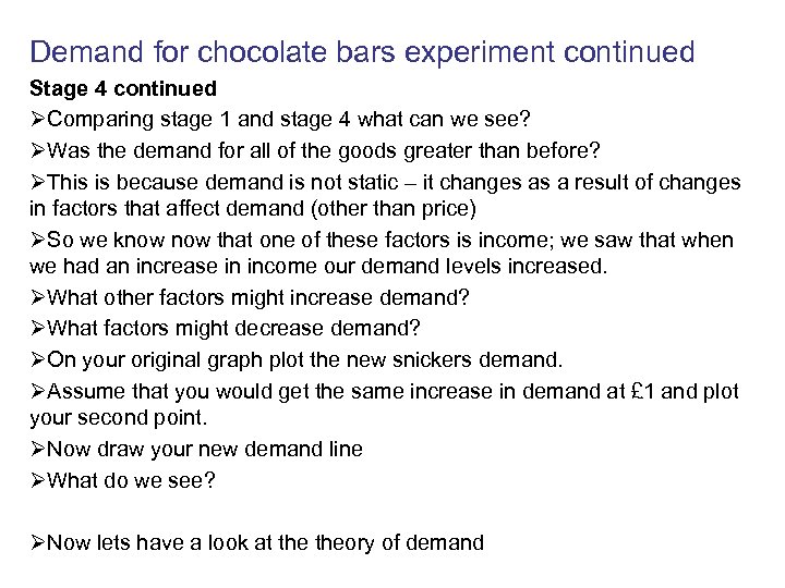 Demand for chocolate bars experiment continued Stage 4 continued ØComparing stage 1 and stage