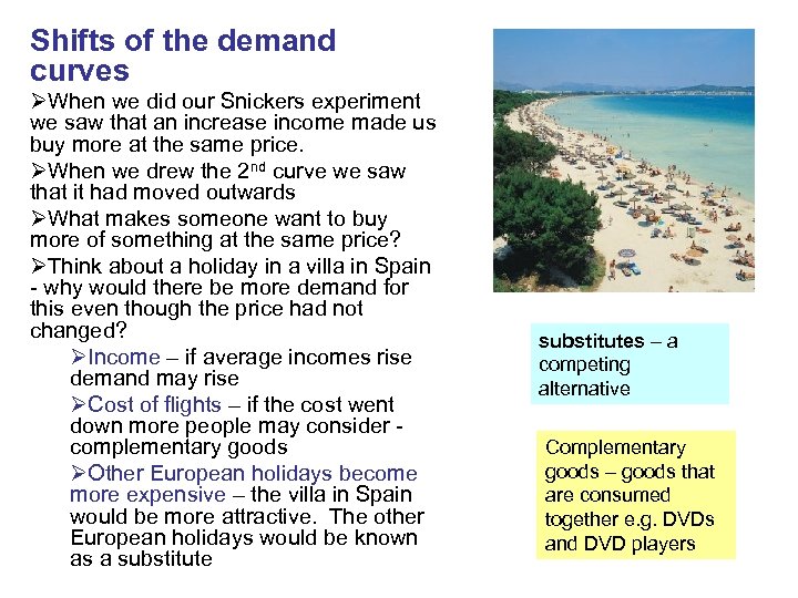 Shifts of the demand curves ØWhen we did our Snickers experiment we saw that