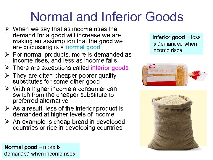 Normal and Inferior Goods Ø When we say that as income rises the demand
