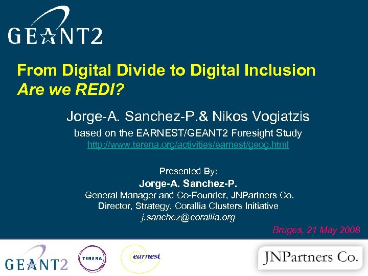 From Digital Divide to Digital Inclusion Are we REDI? Jorge-A. Sanchez-P. & Nikos Vogiatzis