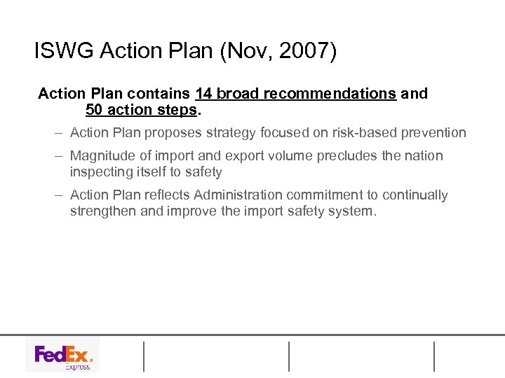 ISWG Action Plan (Nov, 2007) Action Plan contains 14 broad recommendations and 50 action