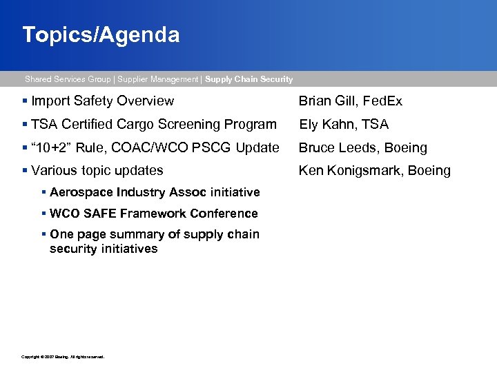 Topics/Agenda Shared Services Group | Supplier Management | Supply Chain Security § Import Safety