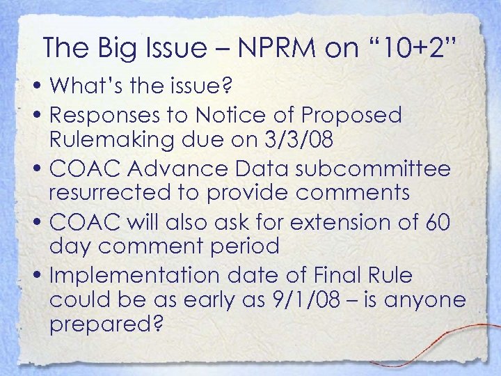 The Big Issue – NPRM on “ 10+2” • What’s the issue? • Responses