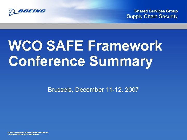 Shared Services Group Supply Chain Security WCO SAFE Framework Conference Summary Brussels, December 11