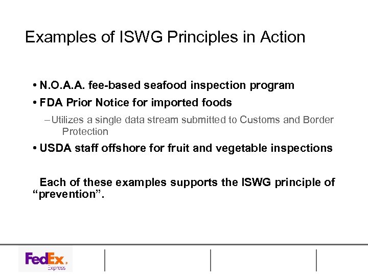 Examples of ISWG Principles in Action • N. O. A. A. fee-based seafood inspection