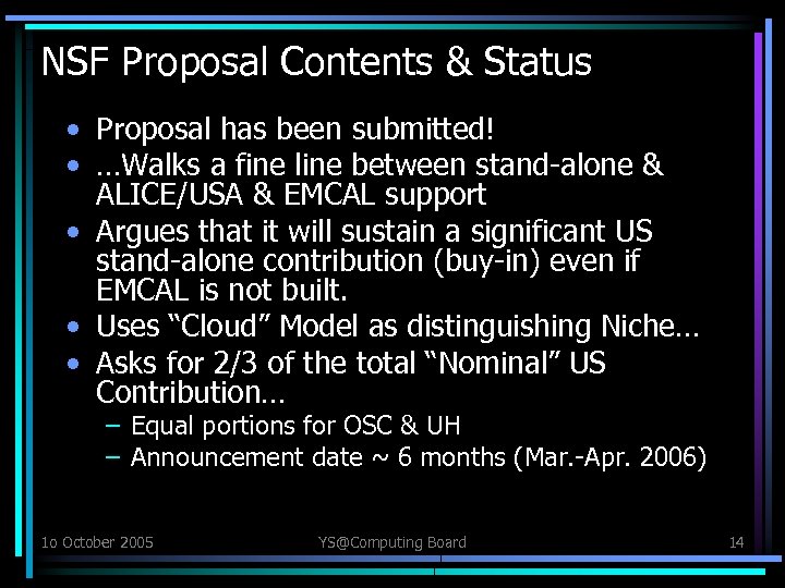 NSF Proposal Contents & Status • Proposal has been submitted! • …Walks a fine