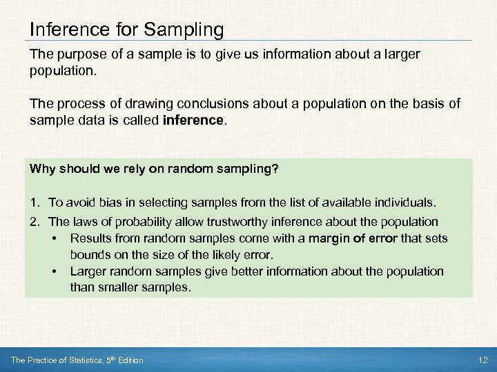 Inference for Sampling The purpose of a sample is to give us information about