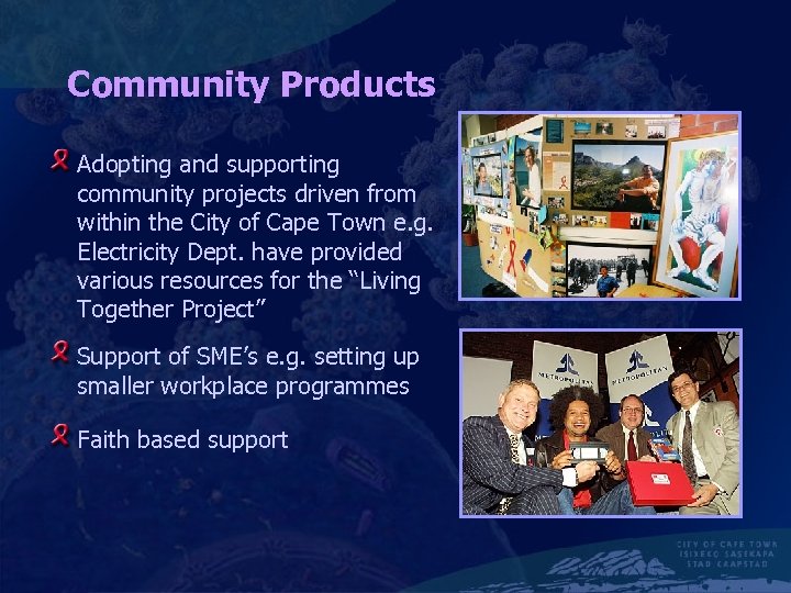 Community Products Adopting and supporting community projects driven from within the City of Cape