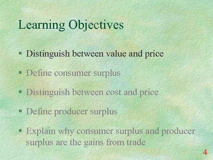 Learning Objectives § Distinguish between value and price § Define consumer surplus § Distinguish