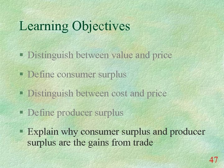 Learning Objectives § Distinguish between value and price § Define consumer surplus § Distinguish