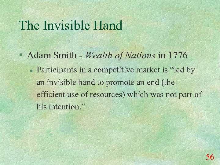 The Invisible Hand § Adam Smith - Wealth of Nations in 1776 l Participants