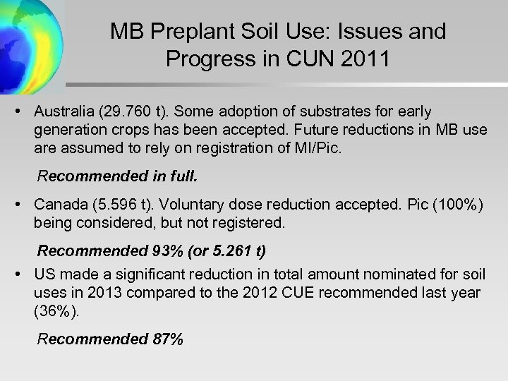 MB Preplant Soil Use: Issues and Progress in CUN 2011 • Australia (29. 760