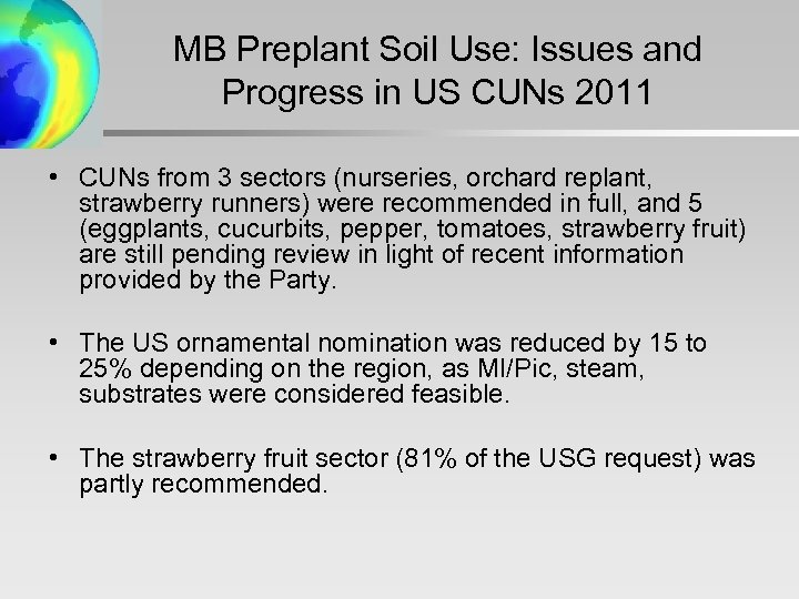 MB Preplant Soil Use: Issues and Progress in US CUNs 2011 • CUNs from