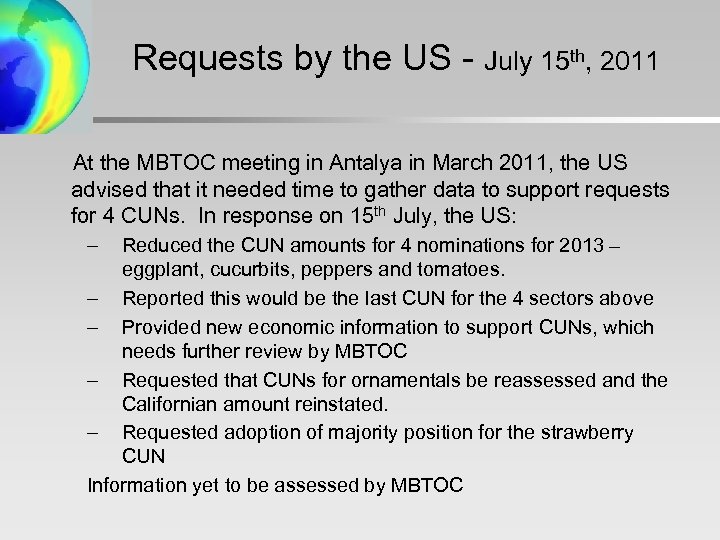 Requests by the US - July 15 th, 2011 At the MBTOC meeting in