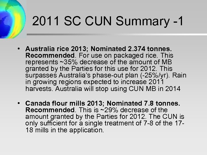 2011 SC CUN Summary -1 • Australia rice 2013; Nominated 2. 374 tonnes. Recommended.