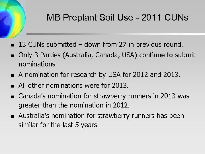 MB Preplant Soil Use - 2011 CUNs n n 13 CUNs submitted – down