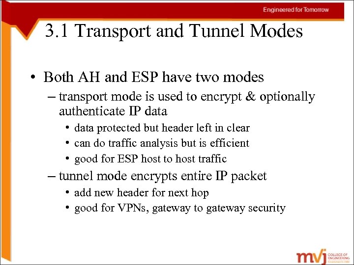 3. 1 Transport and Tunnel Modes • Both AH and ESP have two modes