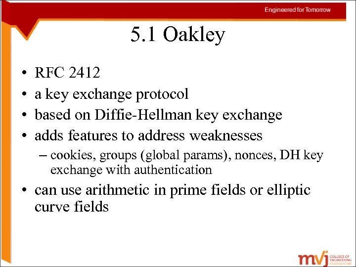 5. 1 Oakley • • RFC 2412 a key exchange protocol based on Diffie-Hellman
