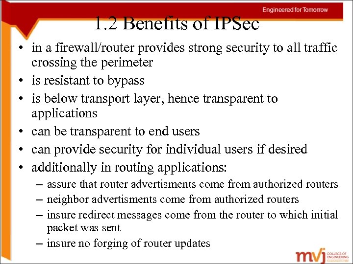1. 2 Benefits of IPSec • in a firewall/router provides strong security to all
