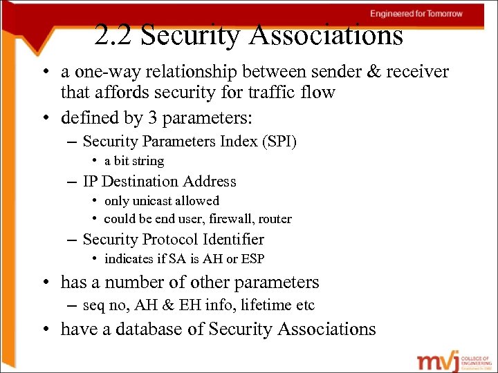 2. 2 Security Associations • a one-way relationship between sender & receiver that affords