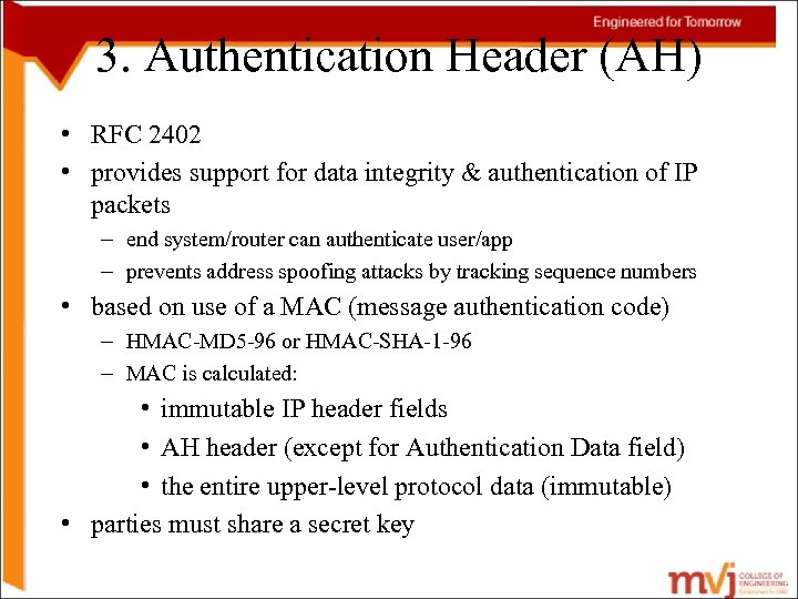 3. Authentication Header (AH) • RFC 2402 • provides support for data integrity &