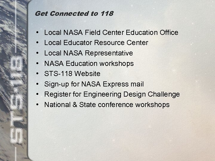 Get Connected to 118 • • Local NASA Field Center Education Office Local Educator