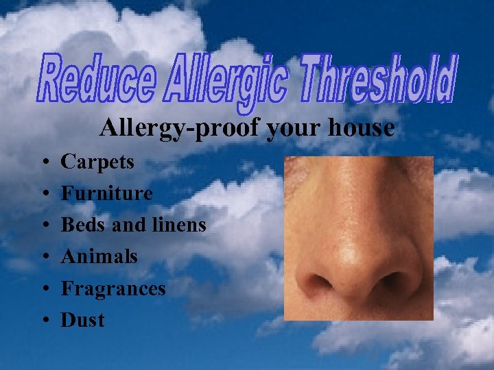 Allergy-proof your house • • • Carpets Furniture Beds and linens Animals Fragrances Dust