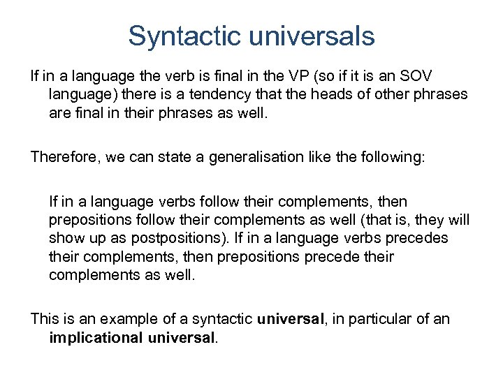 Syntactic universals If in a language the verb is final in the VP (so