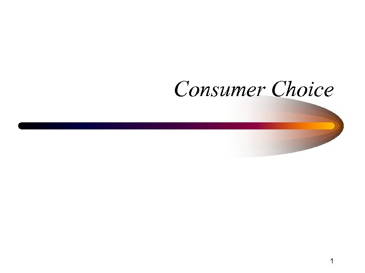 Consumer Choice 1 