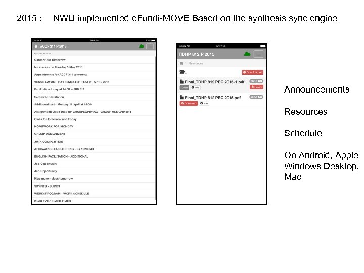 2015 : NWU implemented e. Fundi-MOVE Based on the synthesis sync engine Announcements Resources