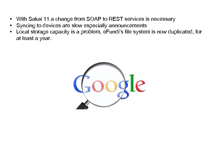  • With Sakai 11 a change from SOAP to REST services is necessary