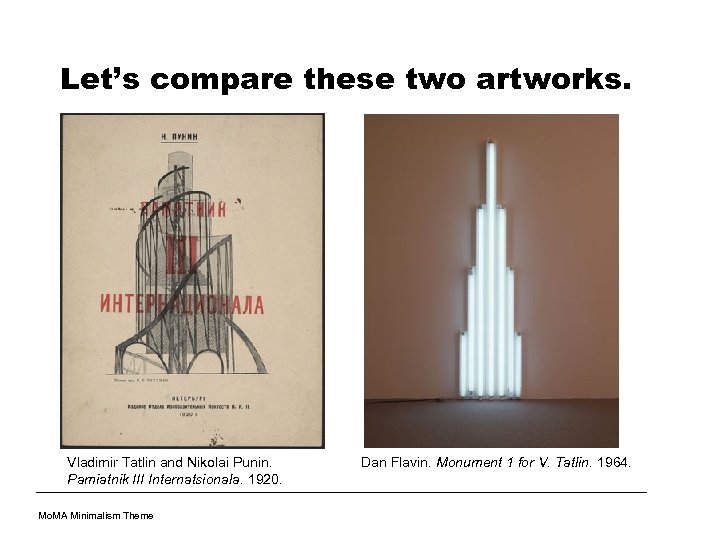 Let’s compare these two artworks. Vladimir Tatlin and Nikolai Punin. Pamiatnik III Internatsionala. 1920.