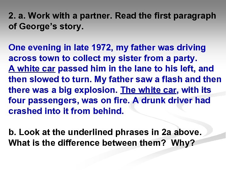 2. a. Work with a partner. Read the first paragraph of George’s story. One