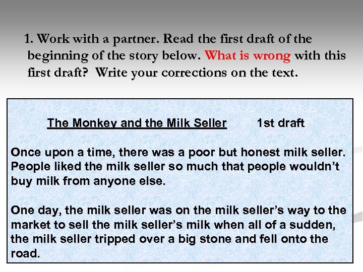 1. Work with a partner. Read the first draft of the beginning of the
