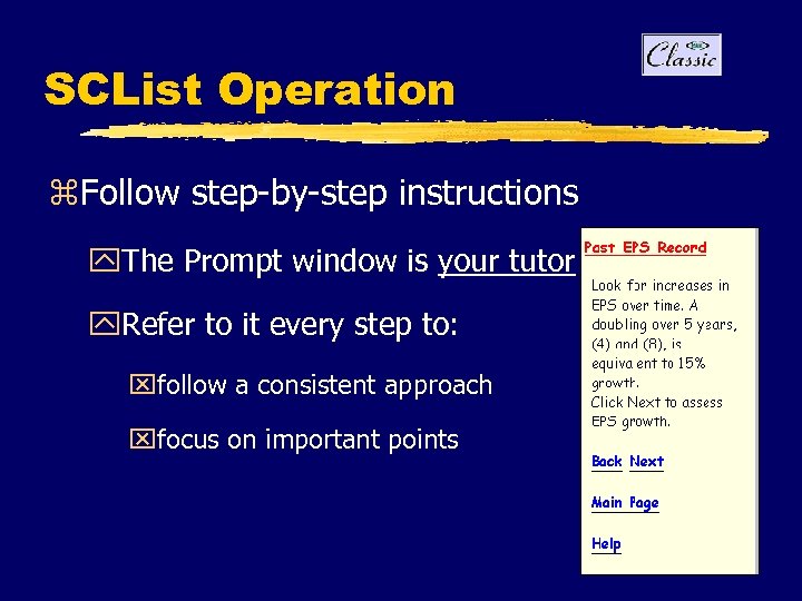 SCList Operation z. Follow step-by-step instructions y. The Prompt window is your tutor y.