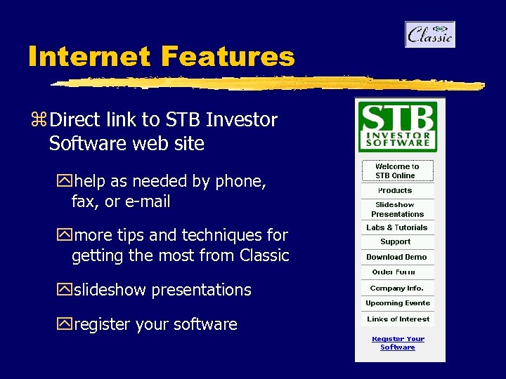 Internet Features z Direct link to STB Investor Software web site yhelp as needed