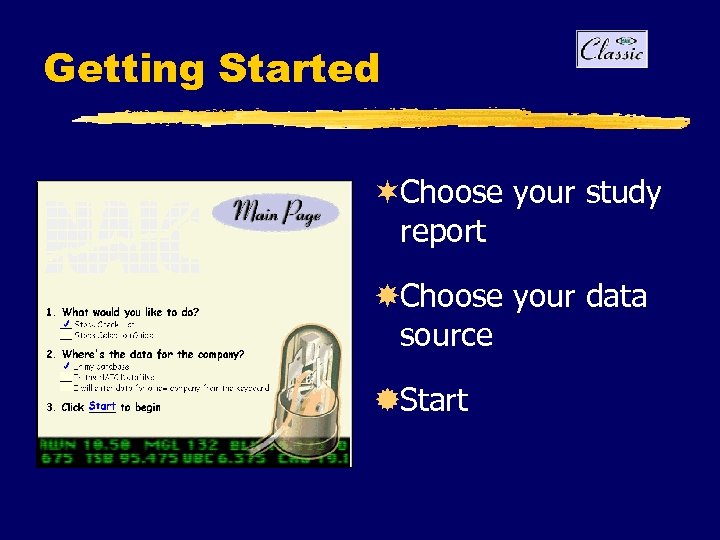 Getting Started ¬Choose your study report Choose your data source ®Start 