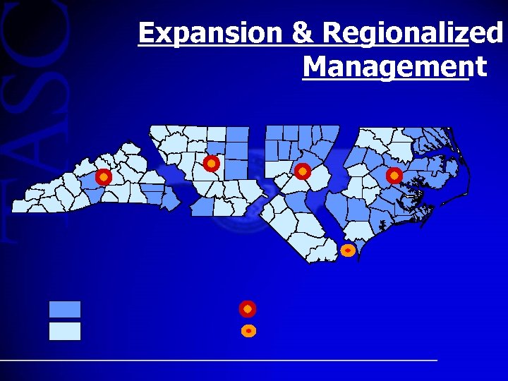 Expansion & Regionalized Management 