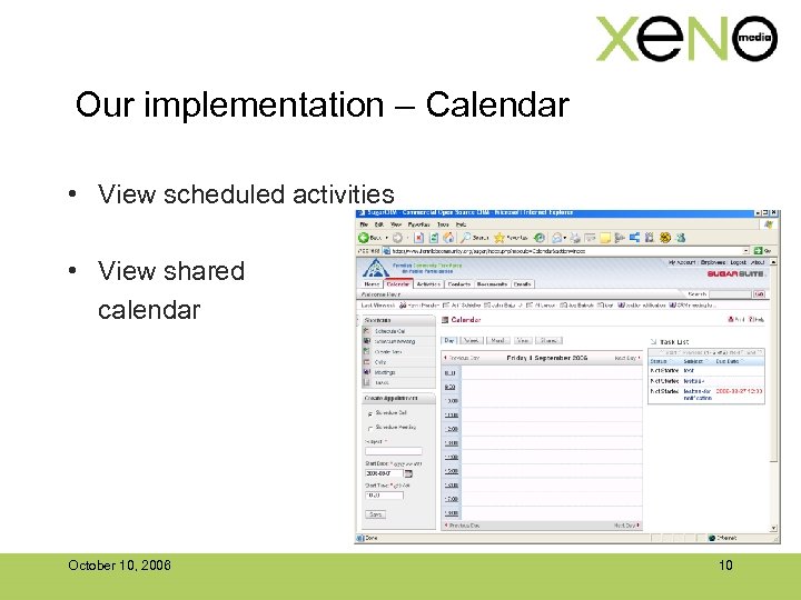 Our implementation – Calendar • View scheduled activities • View shared calendar October 10,