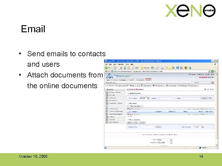 Email • Send emails to contacts and users • Attach documents from the online